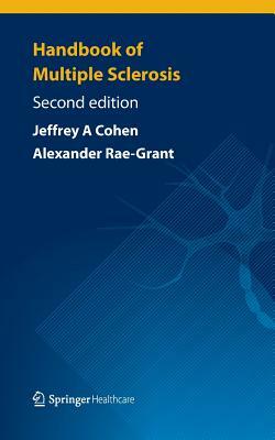 Handbook of Multiple Sclerosis by Jeffrey A. Cohen, Alexander Rae-Grant