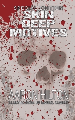 Skin Deep Motives: Special Edition by Aaron Hilton