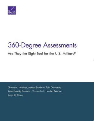 360-Degree Assessments: Are They the Right Tool for the U.S. Military? by Tobi Oluwatola, Chaitra M. Hardison, Mikhail Zaydman
