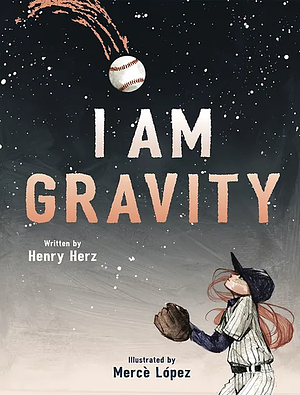 I Am Gravity by Henry Hertz