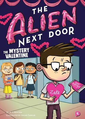 The Alien Next Door 6: The Mystery Valentine by A. I. Newton