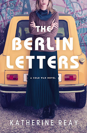 The Berlin Letters by Katherine Reay