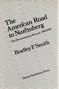 The American Road to Nuremberg: The Documentary Record, 1944-1945 by Bradley F. Smith