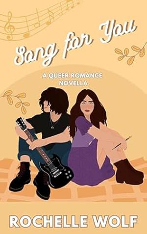 Song for You: a queer romance novella by Rochelle Wolf