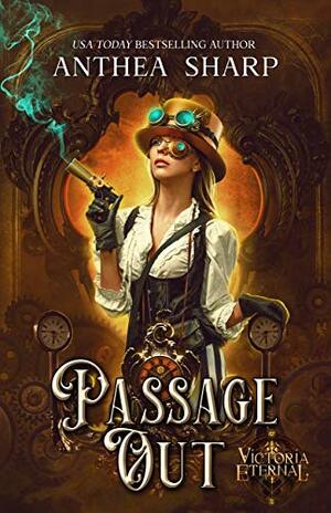 Passage Out: A Victoria Eternal Tale by Anthea Sharp
