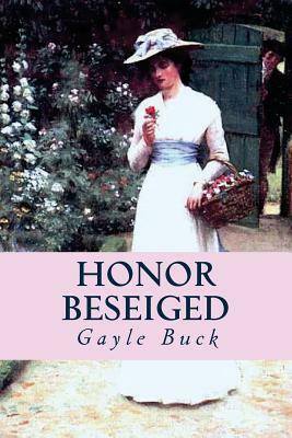 Honor Beseiged by Gayle Buck