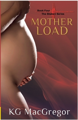 Mother Load by K.G. MacGregor