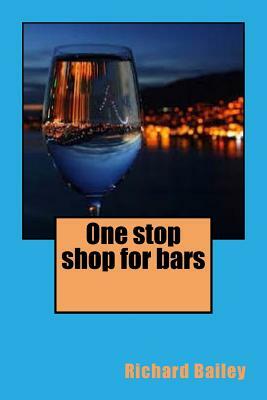 One stop shop for bars by Richard Bailey