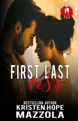 First Last Kiss: A Shots on Goal Spinoff Standalone Romantic Comedy by Kristen Hope Mazzola