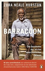 Barracoon: Die Geschichte des letzten amerikanischen Sklaven by Zora Neale Hurston