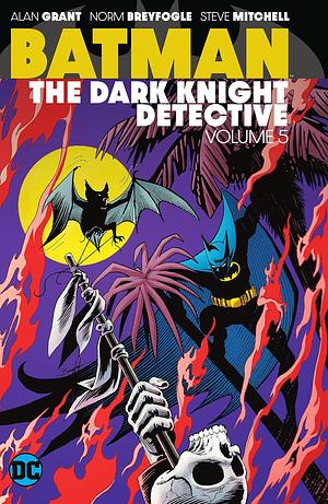 Batman: The Dark Knight Detective, Vol. 5 by Archie Goodwin, Norm Breyfogle, Alan Grant