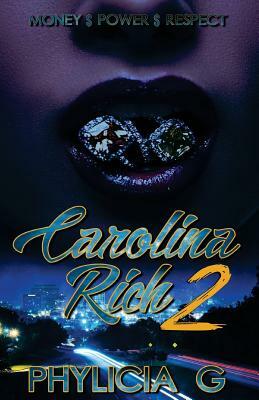Carolina Rich2: Money$Power$Respect by Phylicia G