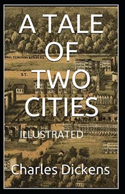 A Tale of Two Cities Illustrated by Charles Dickens