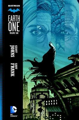 Batman: Earth One, Volume 2 by Geoff Johns
