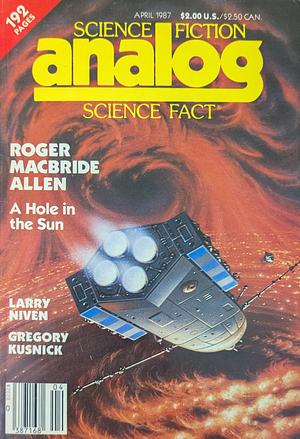 Analog Science Fiction and Fact, April 1987 by Eric Vinicoff, Linda Nagata, Richard D. Meisner, Larry Niven, Gregory Kusnick, Roger MacBride Allen