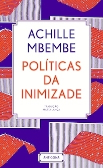 Políticas da Inimizade by Achille Mbembe, Marta Lança