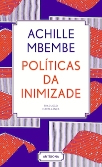 Políticas da Inimizade by Marta Lança, Achille Mbembe