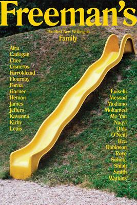 Freeman's: Family: The Best New Writing on Family by 