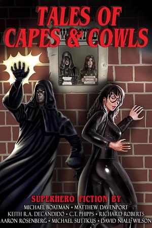 Tales of Capes and Cowls by C.T. Phipps