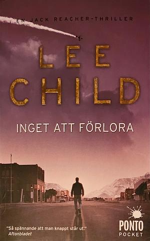 Inget att förlora by Lee Child