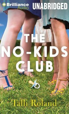 The No-Kids Club by Talli Roland