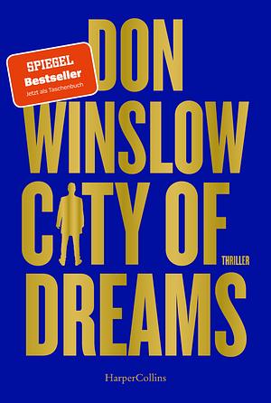 City of Dreams: Thriller | Das zweite Buch der Saga von Spiegel Bestseller Autor Don Winslow by Don Winslow