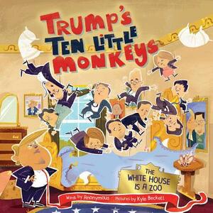Trump's Ten Little Monkeys: The White House Is a Zoo by 