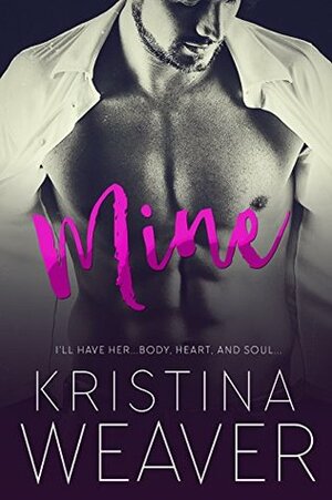 MINE Part 1 by Kristina Weaver