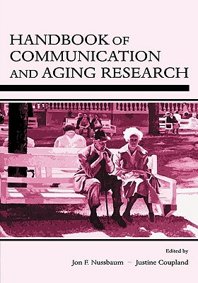 Handbook of Communication and Aging Research by 