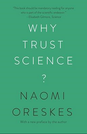 Why Trust Science? by Marc Lange, Naomi Oreskes, M Susan Lindee, Jon Krosnick, Ottmar Edenhofer, Stephen Macedo, Martin Kowarsch