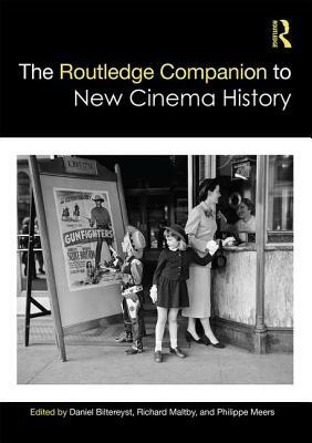 The Routledge Companion to New Cinema History by 