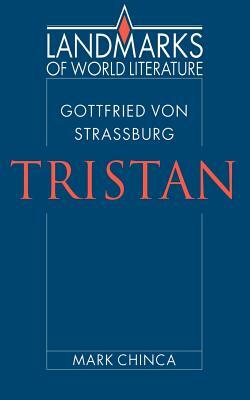 Gottfried Von Strassburg: Tristan by Mark Chinca