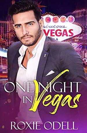 One Night in Vegas by Roxie Odell, Roxie Odell