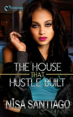 The House that Hustle Built by Nisa Santiago