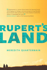 Rupert's Land by Meredith Quartermain