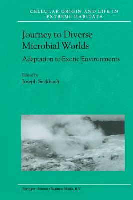 Journey to Diverse Microbial Worlds: Adaptation to Exotic Environments by 