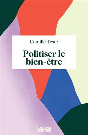 Politiser le bien-être by Camille Teste