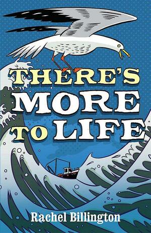 There's More to Life by Rachel Billington