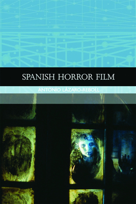 Spanish Horror Film by Antonio Lázaro-Reboll