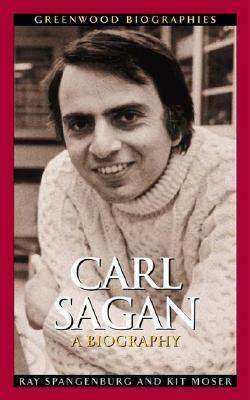 Carl Sagan: A Biography by Kit Moser, Ray Spangenburg