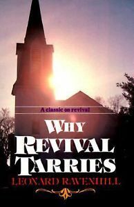 Why Revival Tarries: A Classic on Revival by Leonard Ravenhill