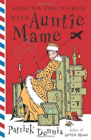 Around the World with Auntie Mame by Patrick Dennis, Edward Everett Tanner III