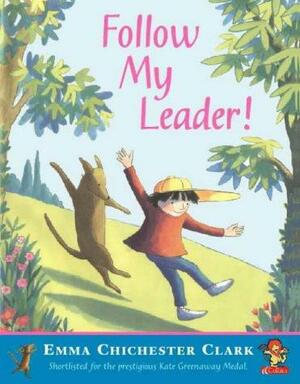 Follow My Leader! by Emma Chichester Clark