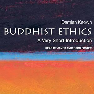 Buddhist Ethics: A Very Short Introduction by Damien Keown