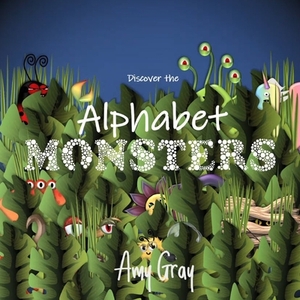 Alphabet Monsters by Amy Gray