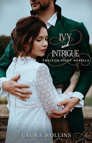 Ivy and Intrigue by Laura Rollins, Laura Rollins