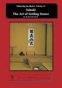 Sabaki - The Art of Settling Stones by Richard Bozulich