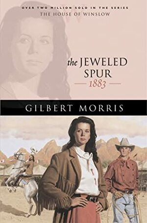 The Jeweled Spur: 1883 by Gilbert Morris