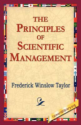 The Principles of Scientific Management by Frederick Winslow Taylor