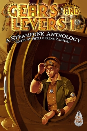 Gears and Levers 1: A Steampunk Anthology by James Brogden, Joyce Reynolds-Ward, Livia Finucci, Rhiannon Louve, Mark J. Ferrari, S.A. Bolich, David D. Levine, Malon Edwards, Bob Brown, Bruce Taylor, David Lee Summers, Shannon Page, Phyllis Irene Radford, Aidan Fritz, George S. Walker, Chris Wong Sick Hong, Aleksandar Žiljak, K.L. Townsend, Christopher L. Eger, Edward Martin III